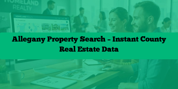 Allegany Property Search – Instant County Real Estate Data