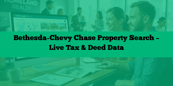 Bethesda-Chevy Chase Property Search – Live Tax & Deed Data