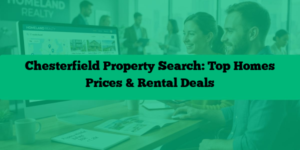 Chesterfield Property Search: Top Homes Prices & Rental Deals