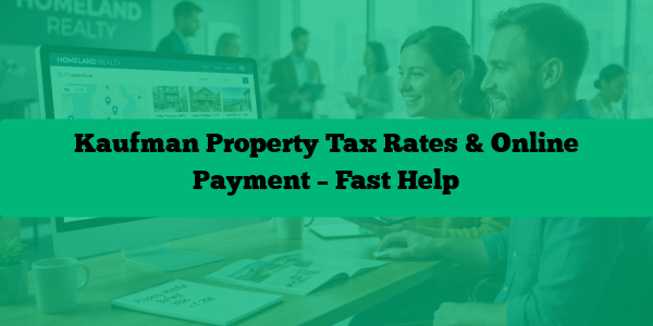 Kaufman Property Tax Rates & Online Payment – Fast Help