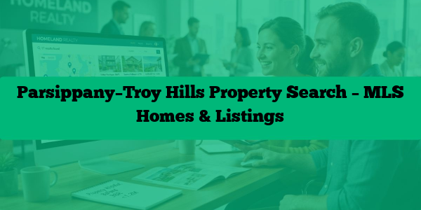 Parsippany–Troy Hills Property Search – MLS Homes & Listings