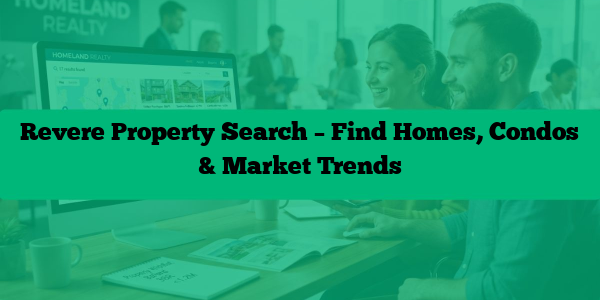 Revere Property Search – Find Homes, Condos & Market Trends
