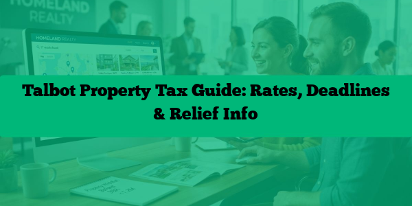 Talbot Property Tax Guide: Rates, Deadlines & Relief Info