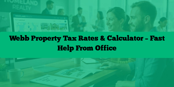 Webb Property Tax Rates & Calculator – Fast Help From Office